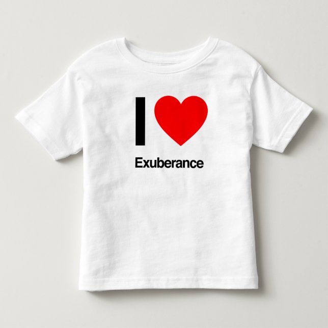 i love exuberance toddler T-Shirt (Front)