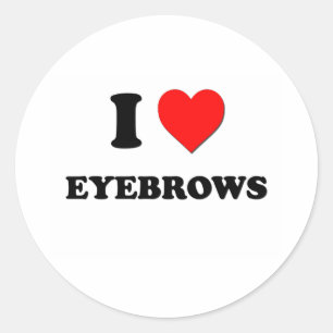 I love Eyebrows Classic Round Sticker