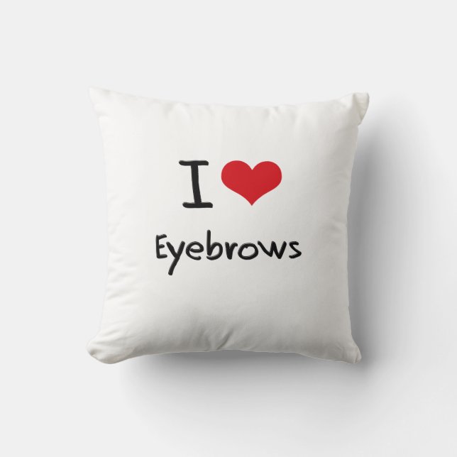 I love Eyebrows Cushion (Front)