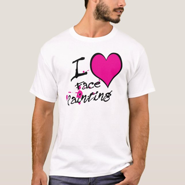 I Love Face Painting T-Shirt (Front)