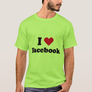 I love Facebook T-shirt