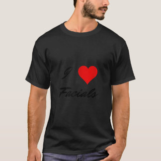 I Love Facials Swinger Lifestyle Naughty Adult Hum T-Shirt