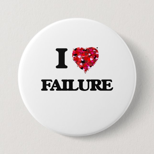 I Love Failure 7.5 Cm Round Badge (Front)