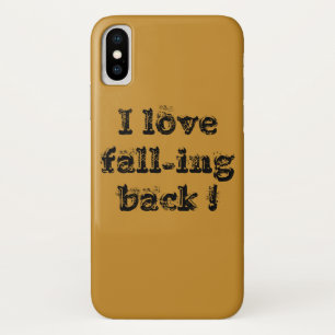 I love fall-ing back iPhone x case