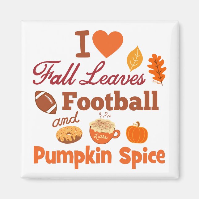 I Love Fall Leaves Football and Pumpkin Spice. Magnet (Front)
