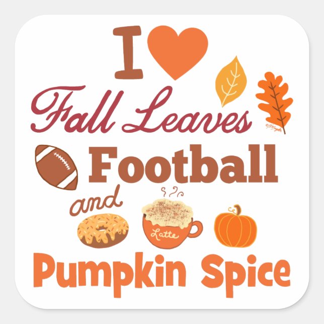 I Love Fall Leaves Football and Pumpkin Spice. Square Sticker (Front)