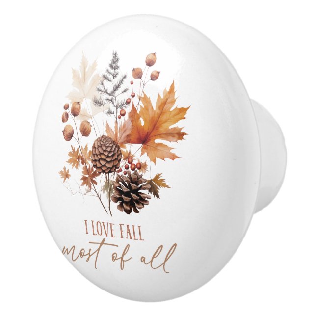 I Love Fall Most Of All Ceramic Knob (Right)