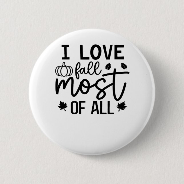 I Love Fall Most of All Classic T-Shirt 6 Cm Round Badge (Front)