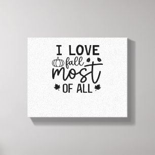 I Love Fall Most of All Classic T-Shirt Canvas Print