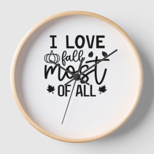 I Love Fall Most of All Classic T-Shirt Clock