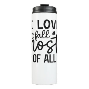 I Love Fall Most of All Classic T-Shirt Thermal Tumbler