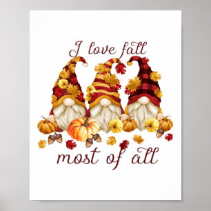 I Love Fall Most Of All Cute Gnomies Pumpkin Fall Poster
