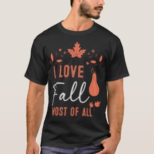 I Love Fall Most Of All Happy Halloween Holiday T-Shirt