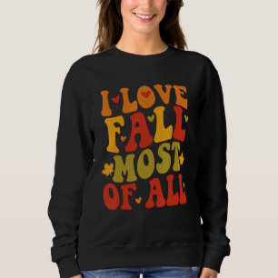 I Love Fall Most Of All Leaves Falling Seasonal Th Sweatshirt