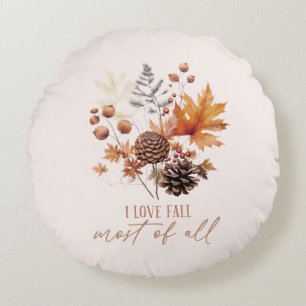 I Love Fall Most Of All - Leaves Foliage Round Cushion