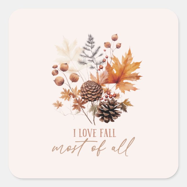 I Love Fall Most Of All Leaves Foliage Square Sticker (Front)