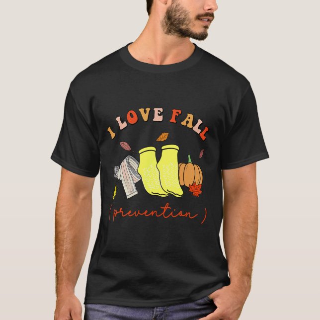 I Love Fall Prevention Socks Thanksgiving Autumn  T-Shirt (Front)