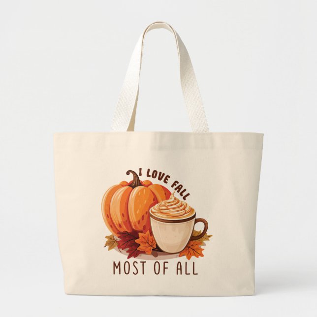 I Love Fall - Pumpkin and Pumpkin Spice Latte Large Tote Bag (Front)