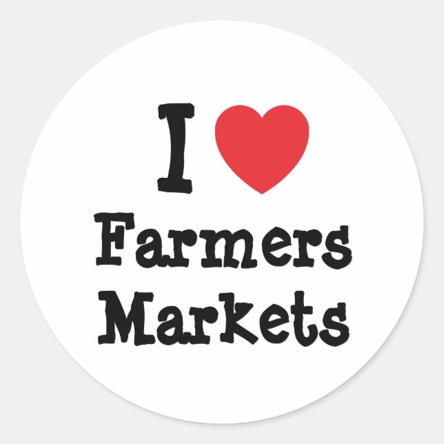 I love Farmers Markets heart custom personalised Classic Round Sticker (Front)