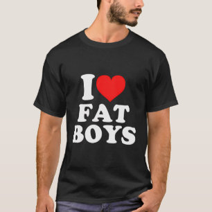 I Love Fat Boys T-Shirt