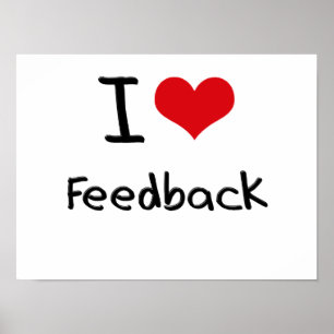 I Love Feedback Poster