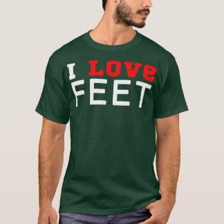 I Love Feet T-Shirt