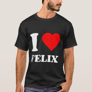 I Love Felix I Heart Felix Name Y2k Valentines Day T-Shirt
