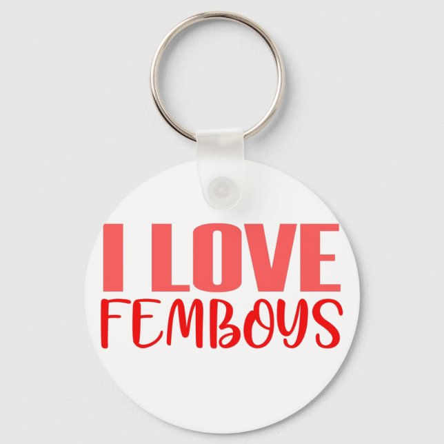 I Love Femboys Funny Cute Feminine Boys Men Key Ring (Front)
