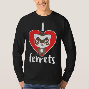 I Love Ferrets Cute Weasel Furry Rodent Pet T-Shirt