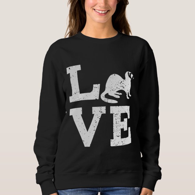 I Love Ferrets Sweatshirt (Front)