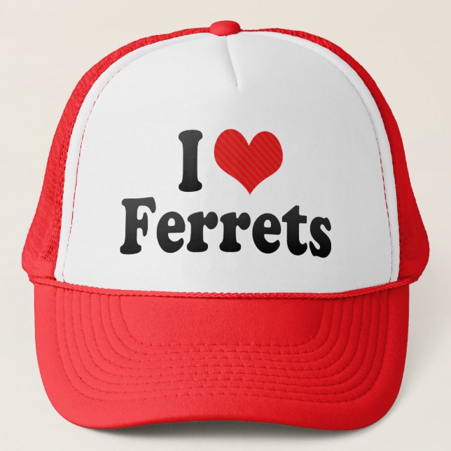 I Love Ferrets Trucker Hat (Front)