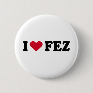 I LOVE FEZ 6 CM ROUND BADGE