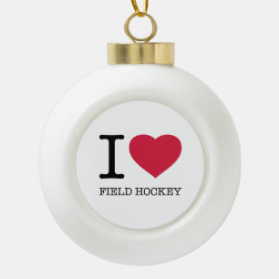 I LOVE FIELD HOCKEY CERAMIC BALL CHRISTMAS ORNAMENT