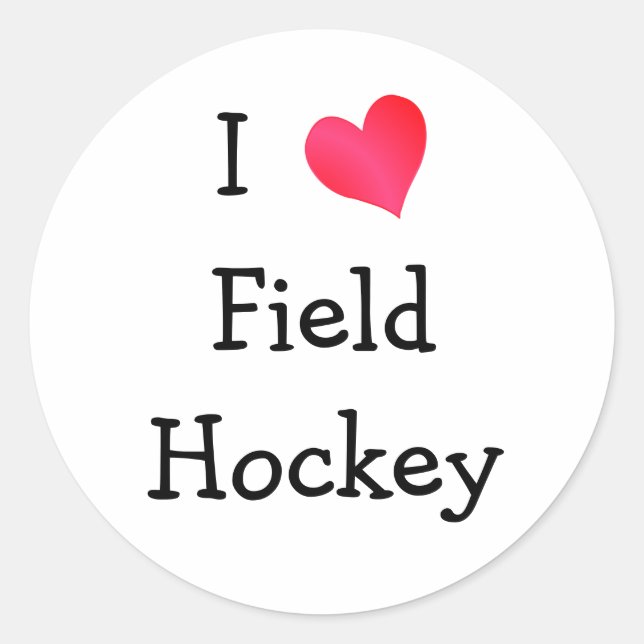 I Love Field Hockey Classic Round Sticker (Front)