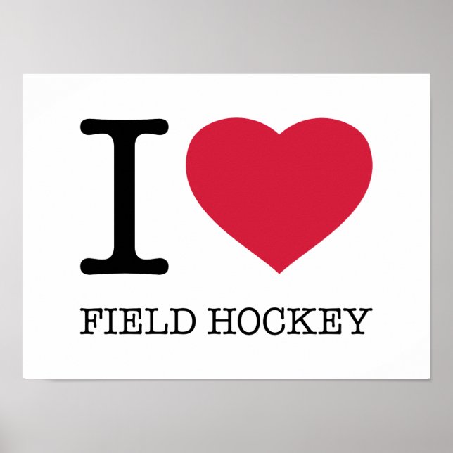 I LOVE FIELD HOCKEY POSTER (Front)