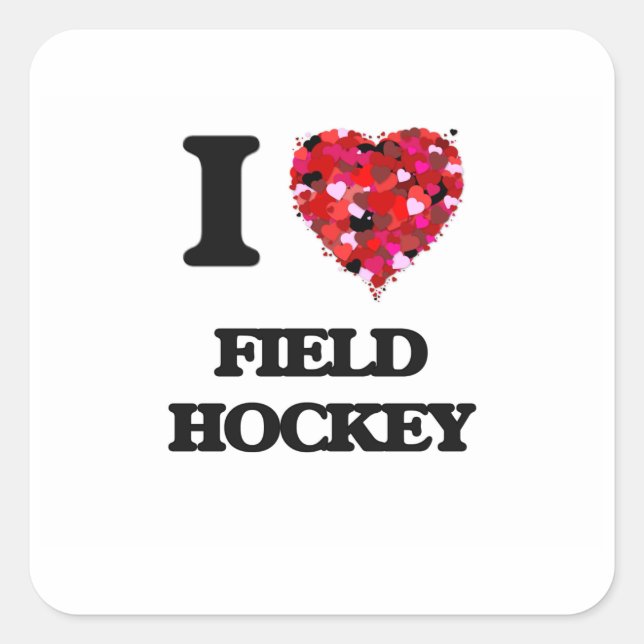 I Love Field Hockey Square Sticker (Front)