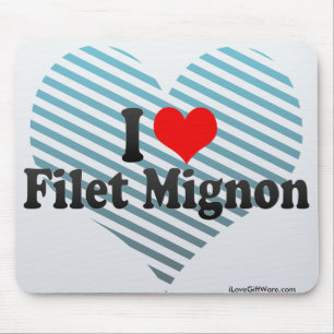 I Love Filet Mignon Mouse Mat