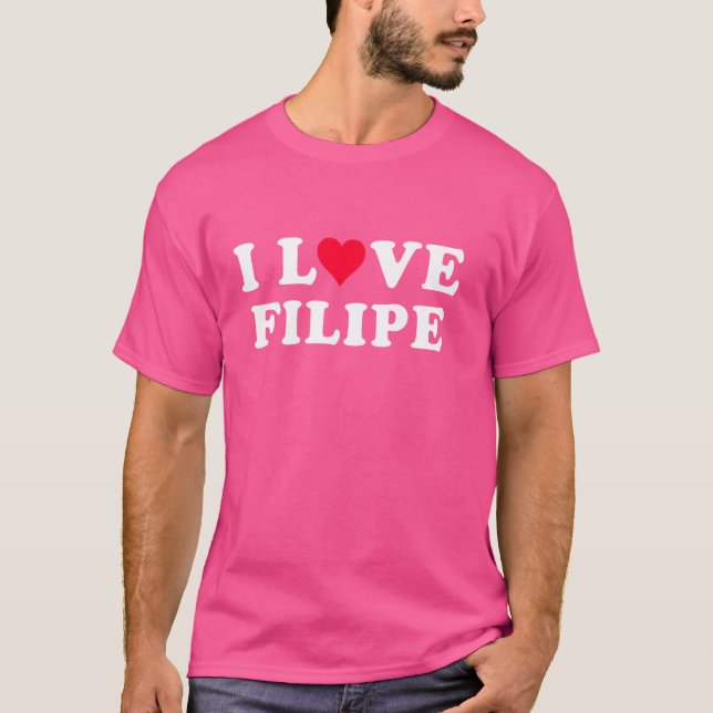 I Love Filipe Matching Girlfriend & Boyfriend Fili T-Shirt (Front)