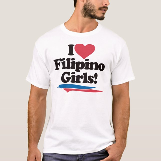 I Love Filipino Girls T-Shirt (Front)
