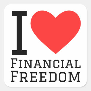I love financial freedom  square sticker