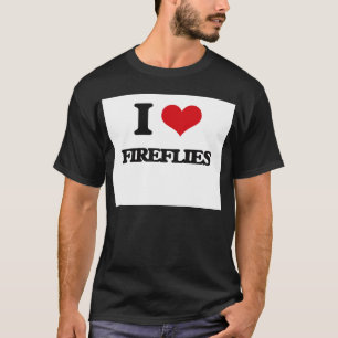 I love Fireflies T-Shirt