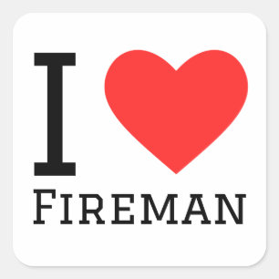 I love fireman  square sticker
