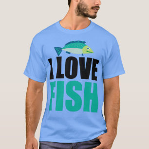 I love Fish 5 T-Shirt