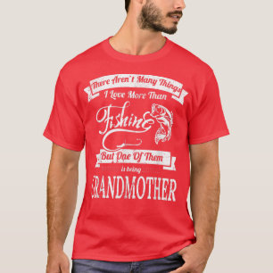 I Love Fishing And Being Grandmother Women Fishing T-Shirt