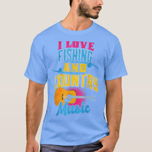 I Love Fishing And Country Music 1283 T-Shirt