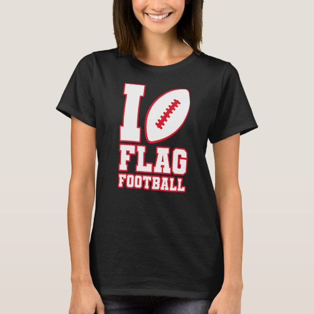 I love Flag Football Girls Boys Kids Women Men   T-Shirt (Front)