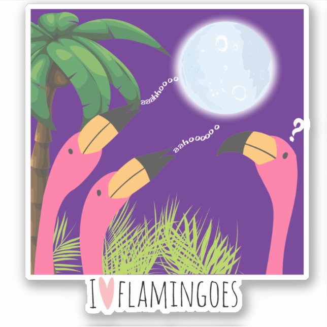 I love flamingoes howling at the moon tropical (Front)