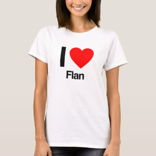 i love flan T-Shirt