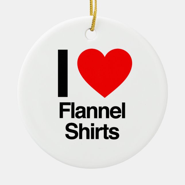 i love flannel shirts ceramic tree decoration (Front)