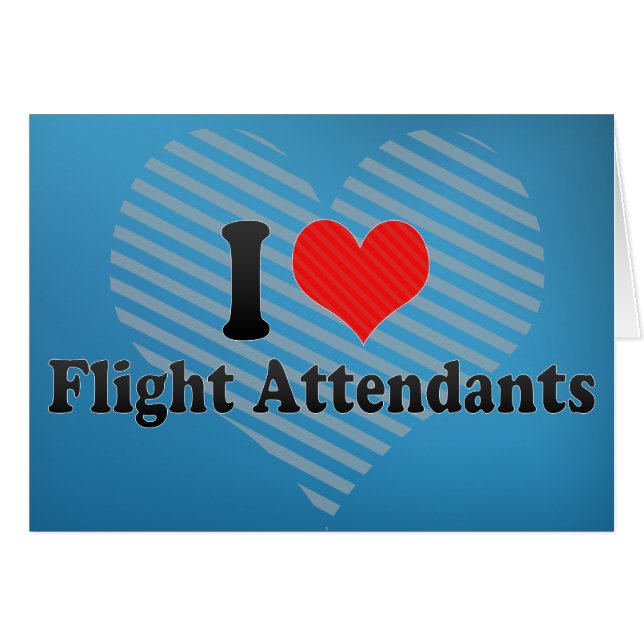 I Love Flight Attendants (Front Horizontal)